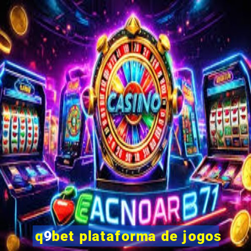 q9bet plataforma de jogos